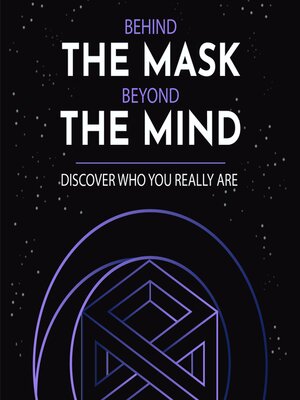 cover image of Behind the Mask, Beyond the Mind